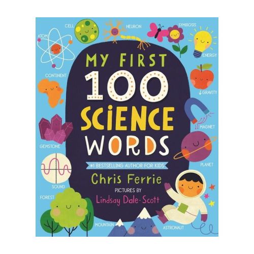 My First 100 Science Words - (My First Steam Words) by Chris Ferrie (Board Book)