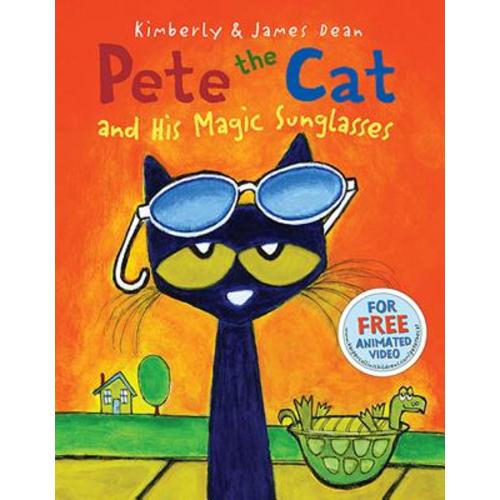 Pete the Cat and His Magic Sunglasses a book by James Dean, James Dean, and Kimberly Dean - Bookshop.org US