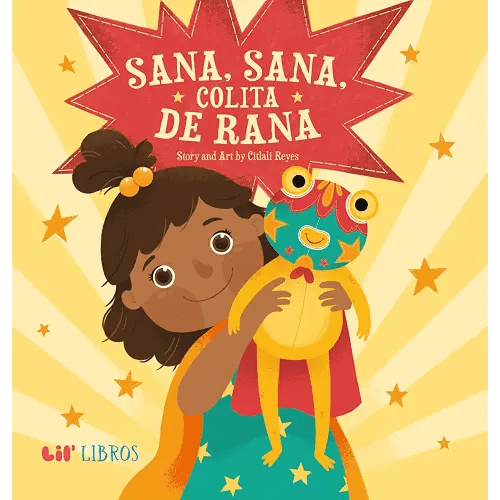 Sana, sana, colita de rana (Bilingual: English/Spanish) (English and Spanish Edition)