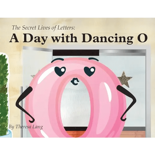 A Day With Dancing O (The Secret Lives of Letters)