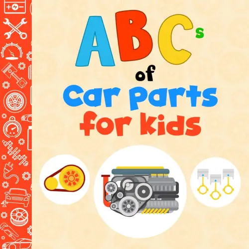 ABCs Car Parts Alphabet Book for Kids: Auto Parts From A to Z with Facts for Future Mechanics and Drivers Boys and Girls