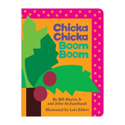 Chicka Chicka Boom Boom - by Bill Martin Jr. and John Archambault (Board Book)