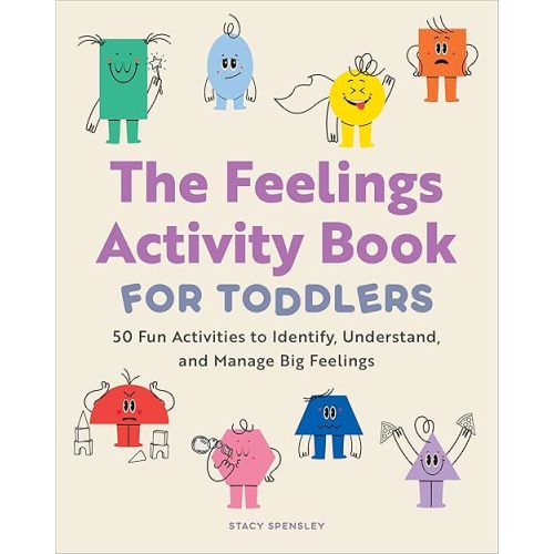 The Feelings Activity Book for Toddlers: 50 Fun Activities to Identify, Understand, and Manage Big Feelings Paperback – November 22, 2022
