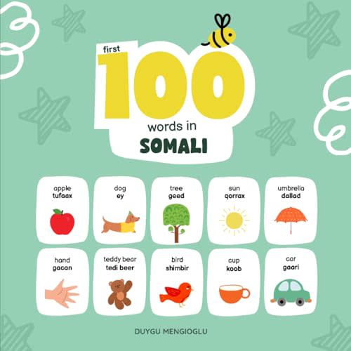 First 100 Words in Somali, Somali Language Learning for Kids: Bilingual Somali Baby Book, Somali First Dictionary, Somali Flashcards (Learn Somali)