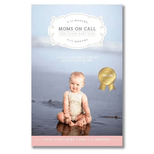Moms on Call | Next Steps Baby Care 6-15 Months | Parenting Book 2 of 3
