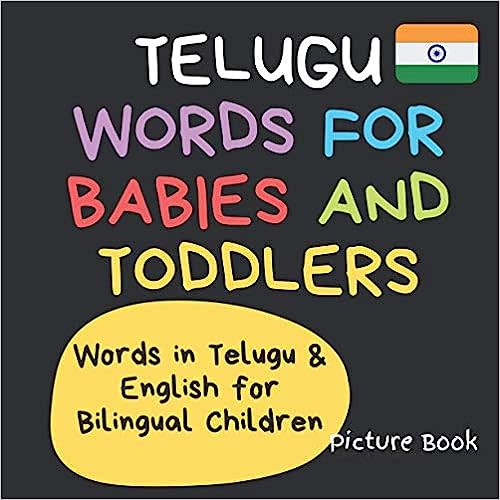 Telugu Words for Babies and Toddlers. Words in Telugu & English for Bilingual Children. Picture Book: Beginners Telugu Language Learning Book for Kids. Learn Telugu in English. (Telugu for Kids)