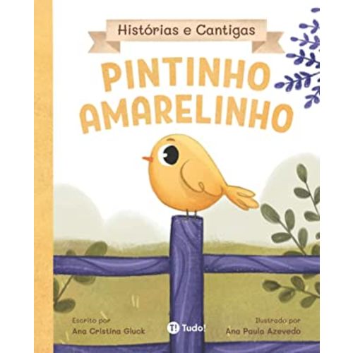 Pintinho Amarelinho (Histórias e Cantigas) (Portuguese Edition)