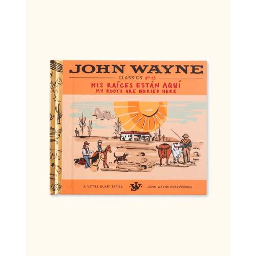 John Wayne Mis Raices Estan Aqui My Roots Are Buried Here - Book No. 3