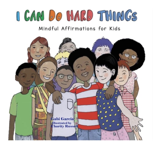 I Can Do Hard Things: Mindful Affirmations for Kids