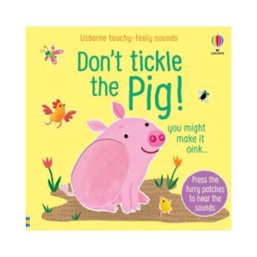 Don't Tickle the Pig! | Usborne | Be Curious