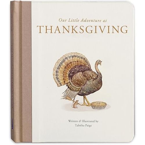 Our Little Adventure at Thanksgiving: Featuring Foundational Language Concepts and Lessons on Gratitude (Tabitha Paige Children's Book Series) Board book – September 22, 2026
