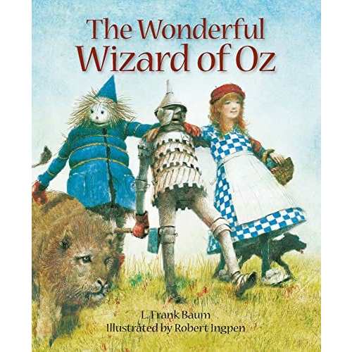 The Wonderful Wizard of Oz: Illustrated by Robert Ingpen