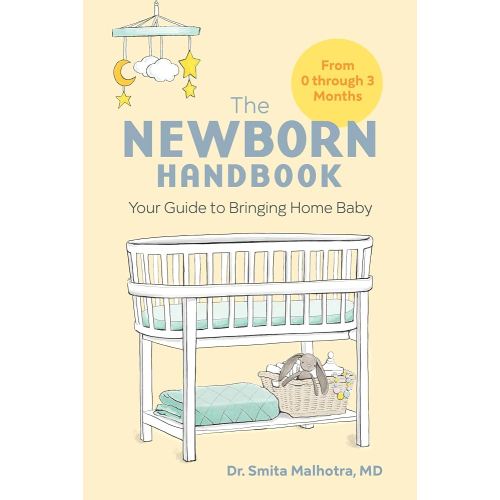 The Newborn Handbook: Your Guide to Bringing Home Baby