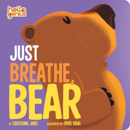 Just Breathe, Bear - (hello Genius) By Christianne Jones (board Book)