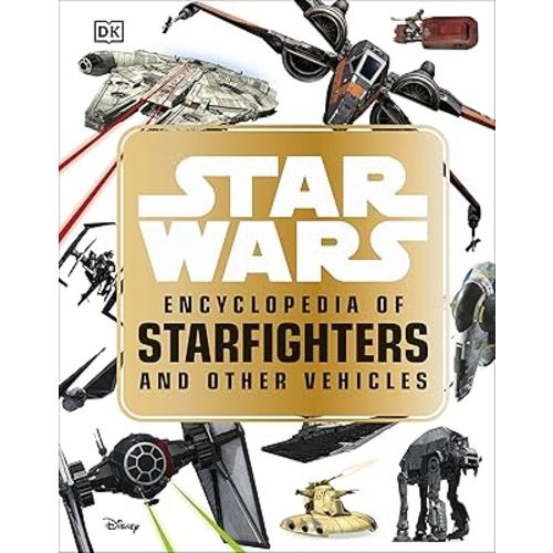 Star Wars Encyclopedia of Starfighters and Other Vehicles