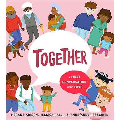 Together: A First Conversation About Love Hardcover – Picture Book, May 9, 2023