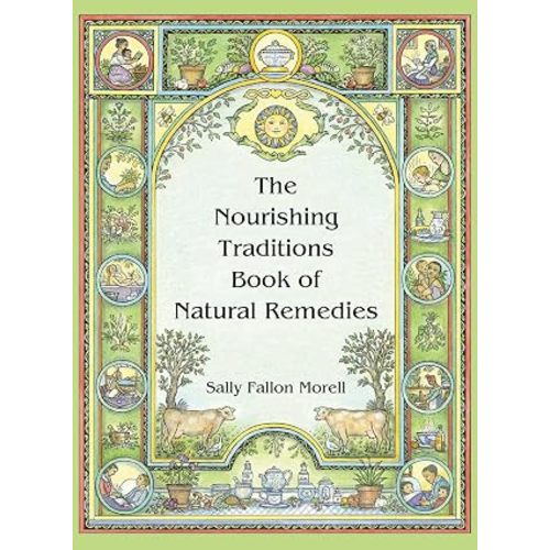 The Nourishing Traditions Book of Natural Remedies