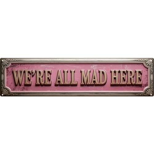 We're All Mad Here Metal Sign 4x16in for Library Wall Decor Literary Gift