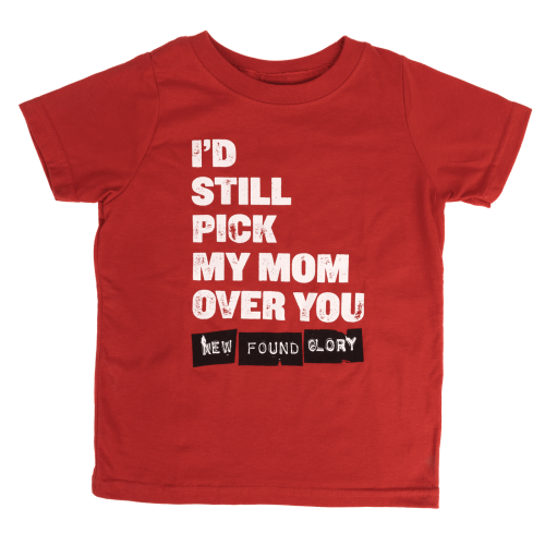 New Found Glory Toddler T-Shirt | I'd Still Pick My Mom Over You – Sparrow Sleeps