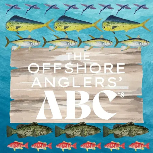 The Offshore Anglers' ABC's
