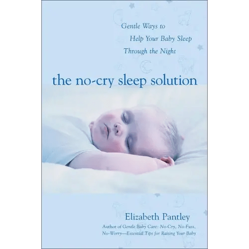 The No-Cry Sleep Solution: Gentle Ways to Help Your Baby Sleep Through the Night