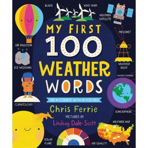 My First 100 Weather Words - (My First Steam Words) by Chris Ferrie (Board Book)