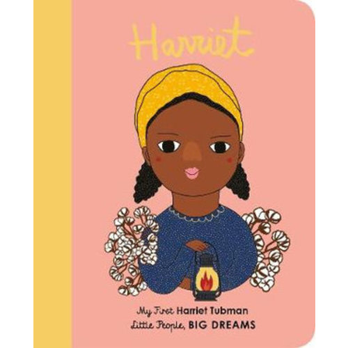 Harriet Tubman : My First Little People, Big Dreams by Pili Aguado | 9780711243101 | Booktopia