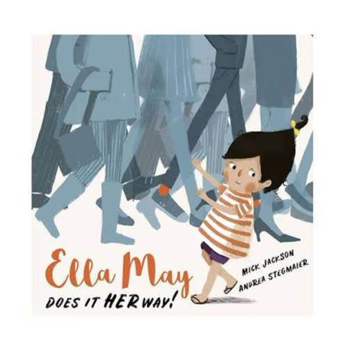 Ella May Does It Her Way by Mick Jackson, Andrea Stegmaier, Hardcover | Barnes & Noble®