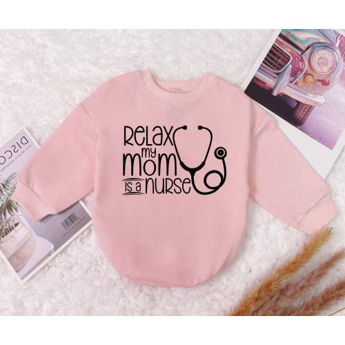 Relax My Mom Is A Nurse Baby Romper Sweatshirt, Nurse Pregnancy Baby Romper, Nurse Bodysuit, Newborn Outfit