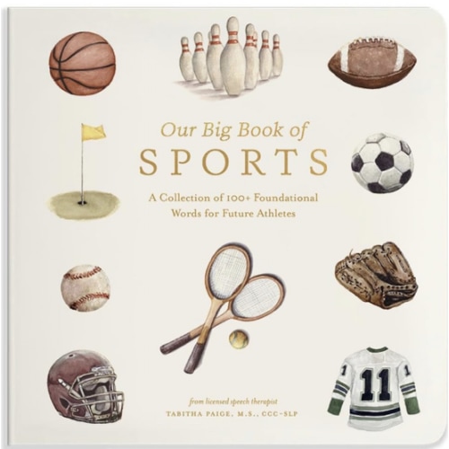 Our Big Book of Sports: A Collection of 100+ Foundational Words for Future Athletes (Tabitha Paige Children's Book Series)