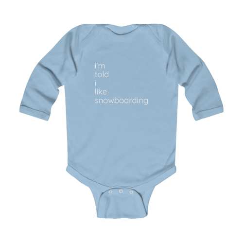 I'm Told I Like Snowboarding Infant Bodysuit | Snowboard Baby Onesie, Winter Baby Top
