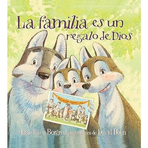 La familia es un regalo de Dios / God Gave Us Family: Libros para niños (Spanish Edition)