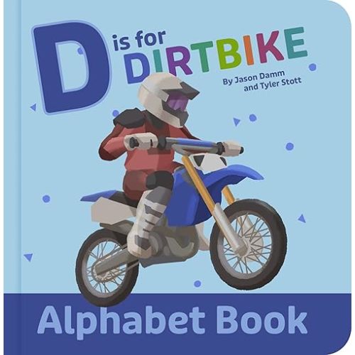D is for Dirtbike, Alphabet Book Board book – Picture Book, October 14, 2024