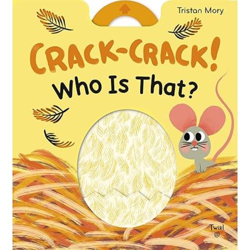 Crack-Crack! Who Is That? Board book – March 1, 2022