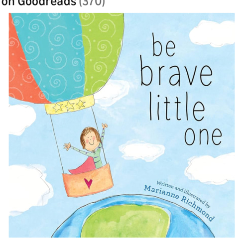 Be Brave Little One: An Inspiring Book About Courage For Babies, Baby Showers, Graduation, And More