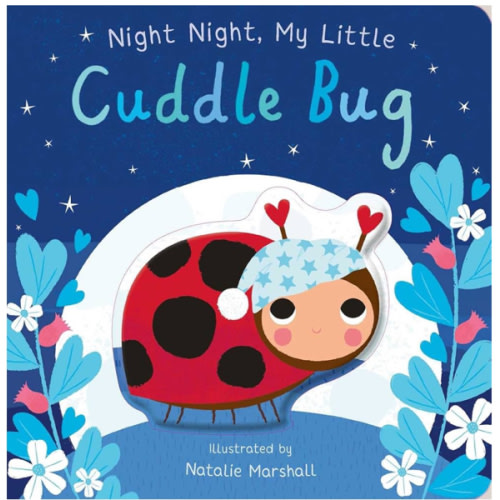 Night Night, My Little Cuddle Bug (You're My Little)