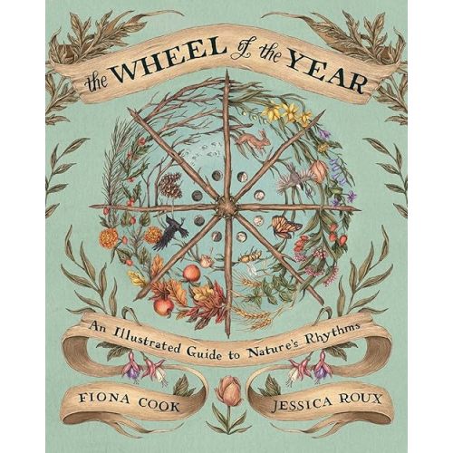 The Wheel of the Year: An Illustrated Guide to Nature's Rhythms Hardcover – Illustrated, October 24, 2023