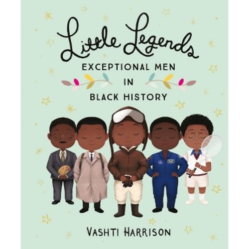 Little Legends: Exceptional Men in Black History - by Vashti Harrison