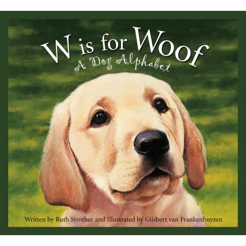 W is for Woof: A Dog Alphabet Picture Book