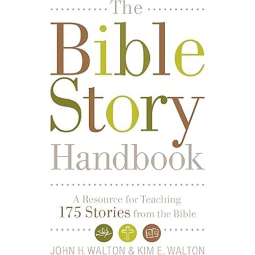The Bible Story Handbook: A Resource for Teaching 175 Stories from the Bible
