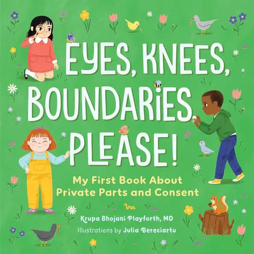 Eyes, Knees, Boundaries, Please!: My First Book About Private Parts and Consent