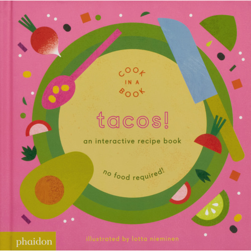 Tacos An Interactive Recipe Book Cook in a Book