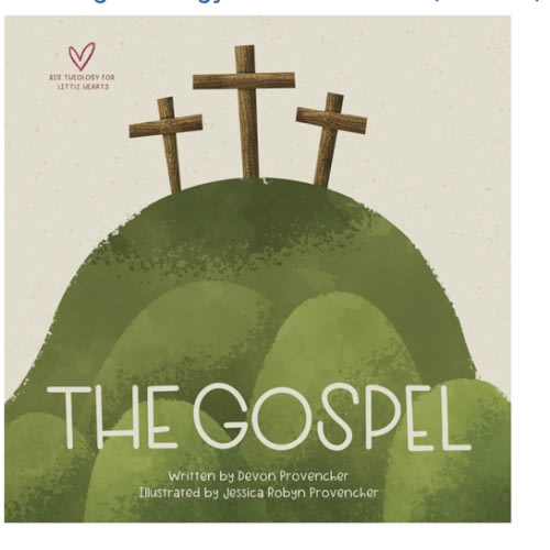 The Gospel (Big Theology for Little Hearts)