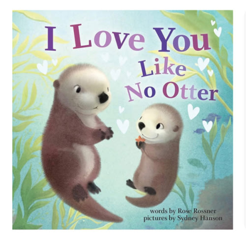 I Love You Like No Otter: A Funny and Sweet Animal Board Book for Babies and Toddlers this Easter (Punderland)