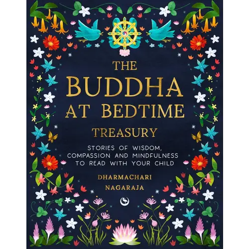The Buddha at Bedtime Treasury: Stories of Wisdom, Compassion and Mindfulness to Read with Your Child - Kindle edition by Nagaraja, Dharmachari. Children Kindle eBooks @ Amazon.com.