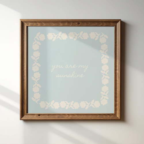 Light Blue You Are My Sunshine Print, Instant Trendy Decor, Botanical, Living Room Art, Cottage, Nursery Wall Art, Modern Wall Decor, 30x30 UNFRAMED