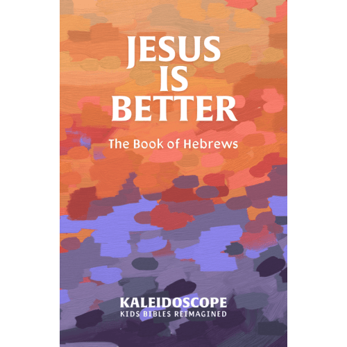 Jesus is Better: The Book of Hebrews