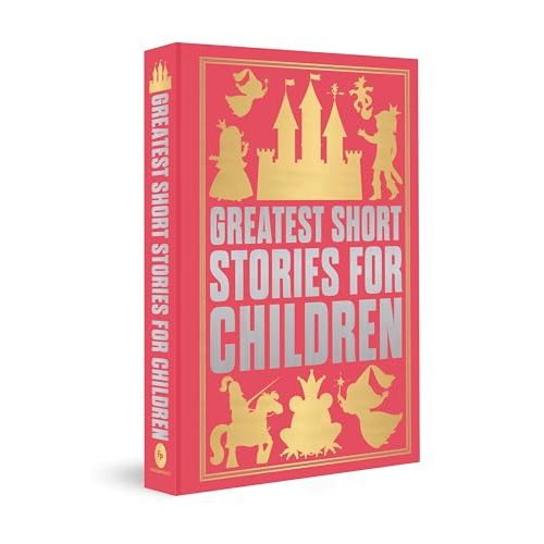 Greatest Short Stories for Children: Deluxe Hardbound Edition