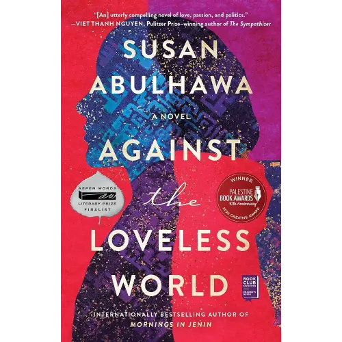 Against the Loveless World: A Novel
