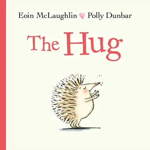 The Hug a book by Eoin McLaughlin and Polly Dunbar - Bookshop.org US